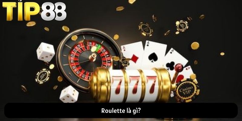 Roulette là gì?
