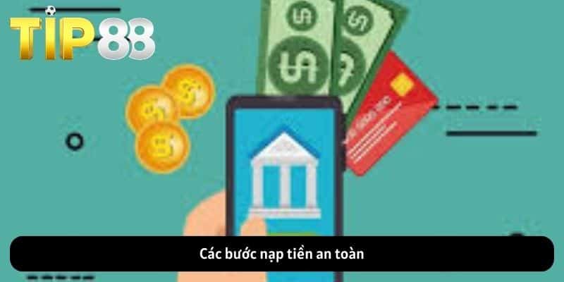 Các bước nạp tiền an toàn
