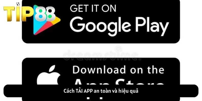 Cách TẢI APP an toàn và hiệu quả