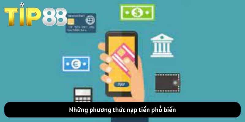 Những phương thức nạp tiền phổ biến
