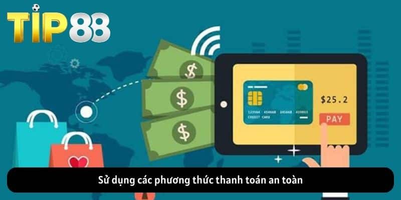 Sử dụng các phương thức thanh toán an toàn