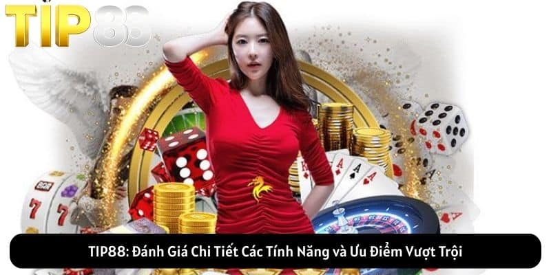 Đánh Giá Chi Tiết Các Tính Năng và Ưu Điểm Vượt Trội