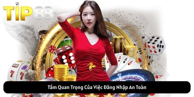 Tầm Quan Trọng Của Việc Đăng Nhập An Toàn