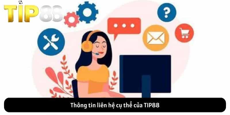 Thông tin liên hệ cụ thể của TIP88